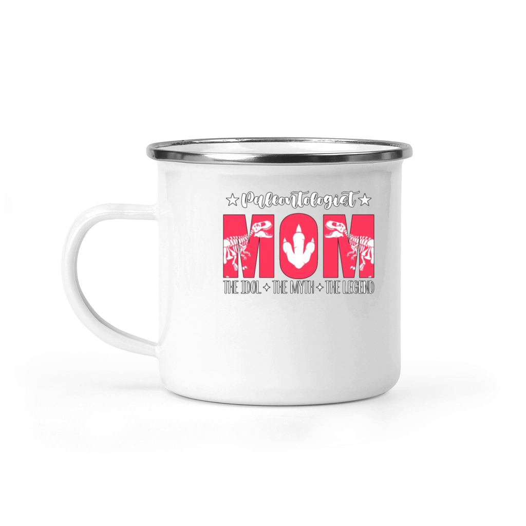 Paleontologist Mom The Idol The Myth Fossil Hunter Camping Mug