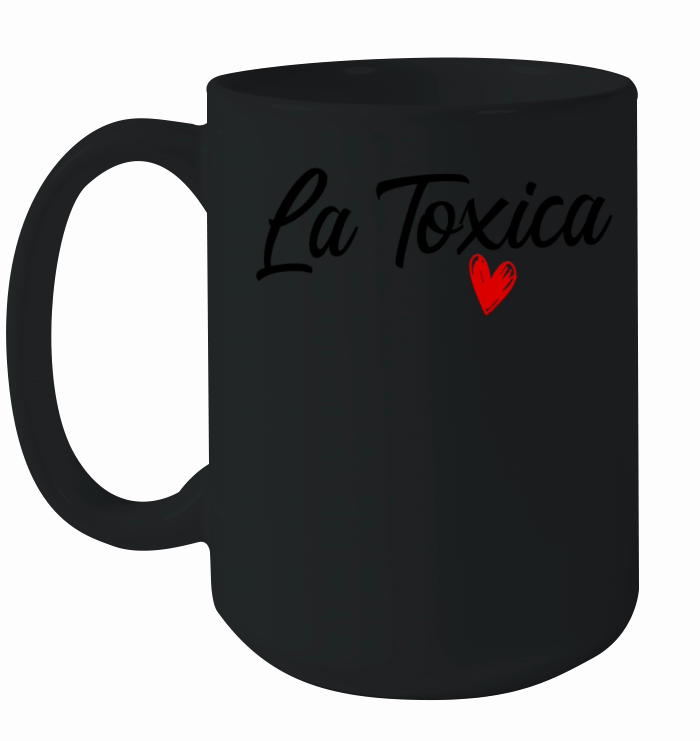 La Toxica Heart Funny Toxic Woman Womens La Toxica Ceramic Mug