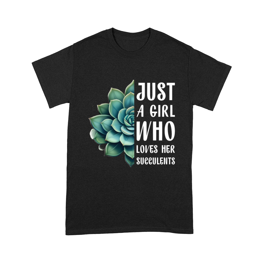 Just a girl who loves her succulents gift idea Comfort T-shirt