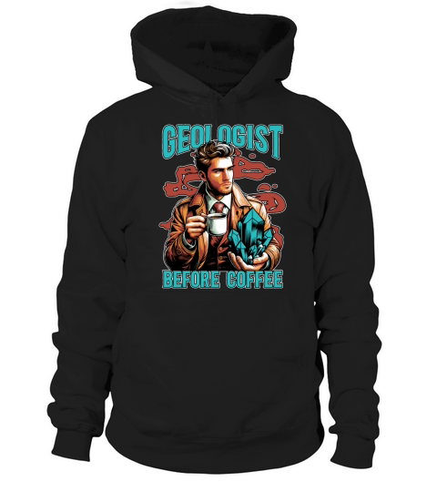 Geologist Before Rock Collecting Coffee Lover Hoodie Unisex