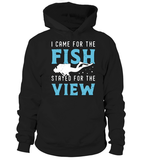 Snorkeling I Came For The Fish Stayed For Diving Hoodie Unisex