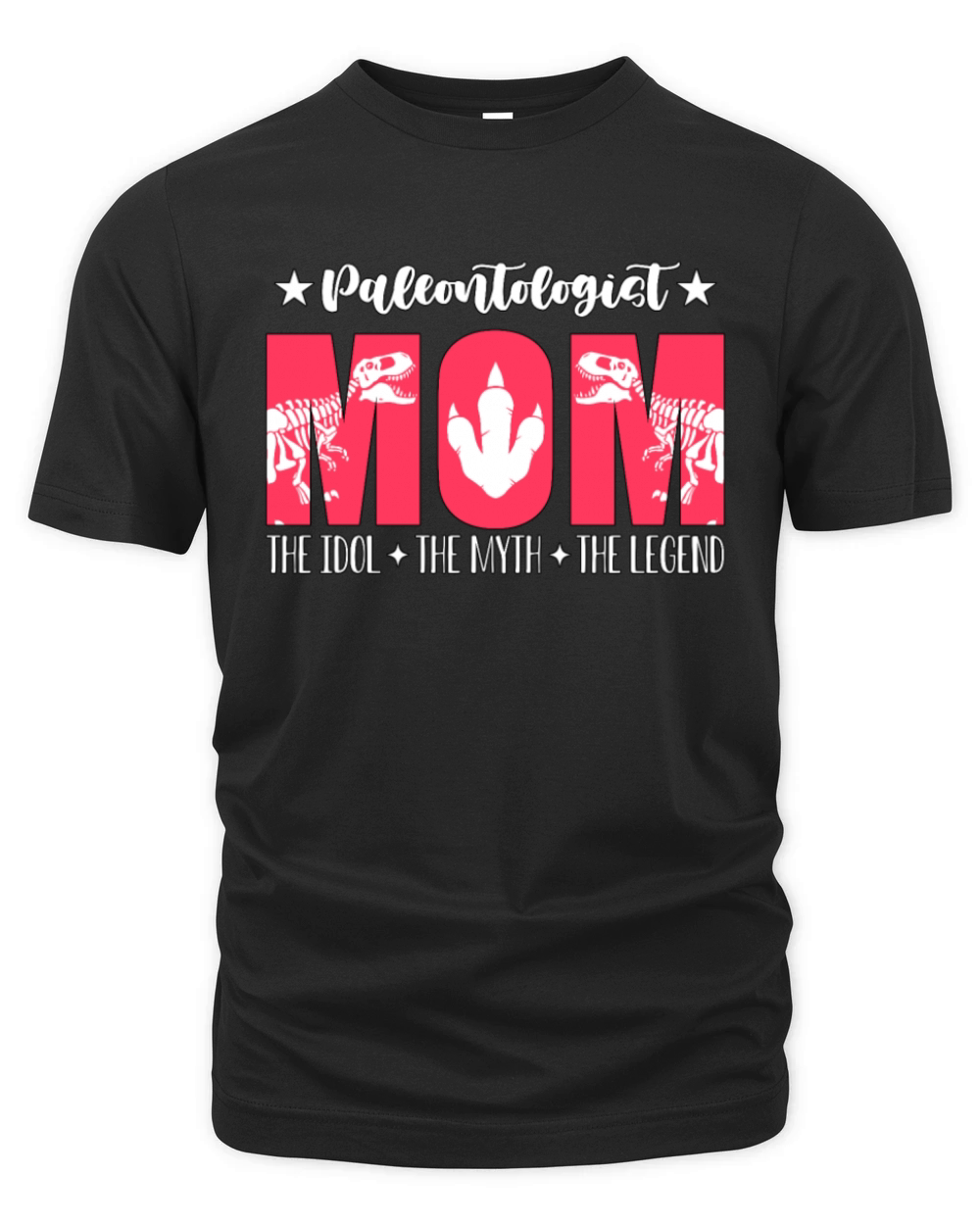 Paleontologist Mom The Idol The Myth Fossil Hunter Organic Unisex T-shirt