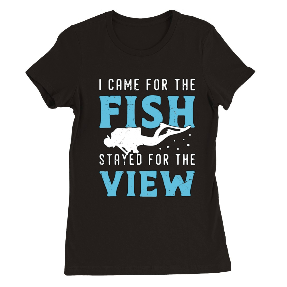 Snorkeling I Came For The Fish Stayed For Diving Premium Womens Crewneck T-shirt
