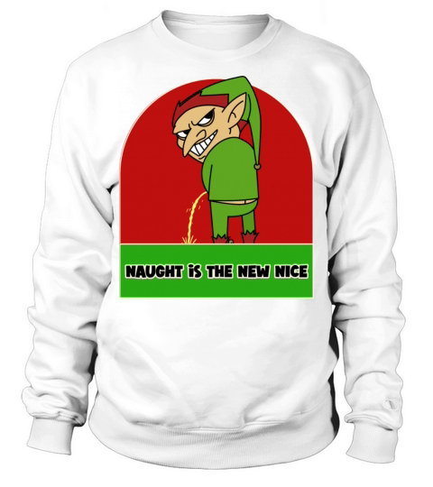 Holiday Naughty Is The New Nice Sweatshirt Unisex