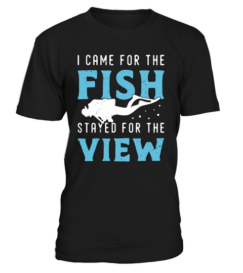 Snorkeling I Came For The Fish Stayed For Diving T-Shirt Unisex