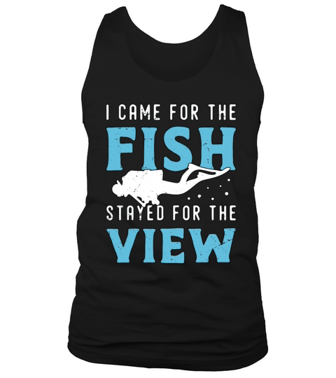 Snorkeling I Came For The Fish Stayed For Diving Tank Top Unisex