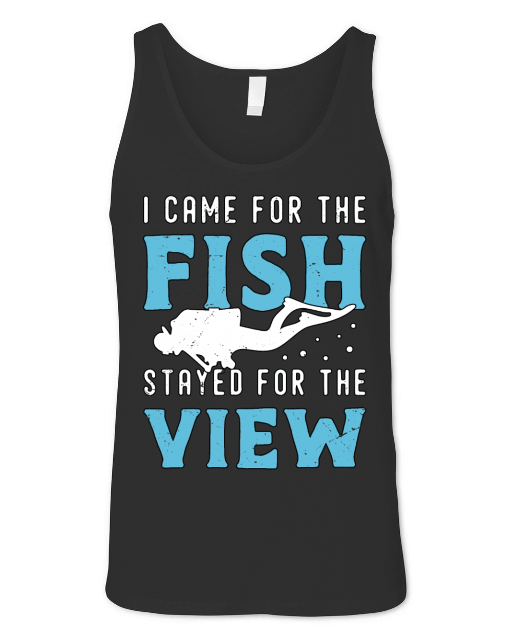 Snorkeling I Came For The Fish Stayed For Diving Unisex Jersey Tank