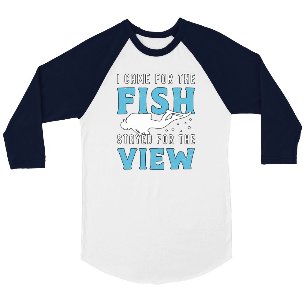 Snorkeling I Came For The Fish Stayed For Diving Unisex ¾ sleeve Raglan T-shirt