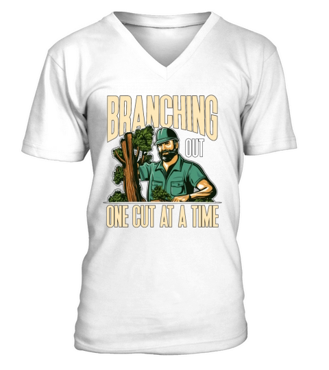 Arborist Branching Out One Cut At A Forest Worker V-Neck T-shirt