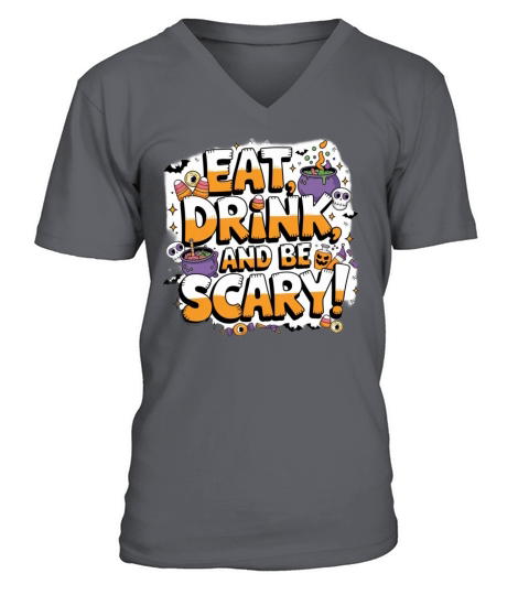 eat drink and be scary halloween design V-Neck T-shirt