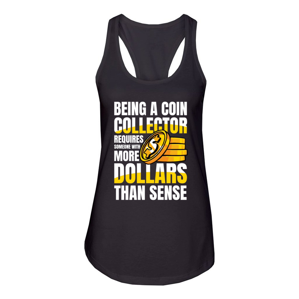 Being a Coin Collector Numismatist for a Coin Women's Racerback Tank