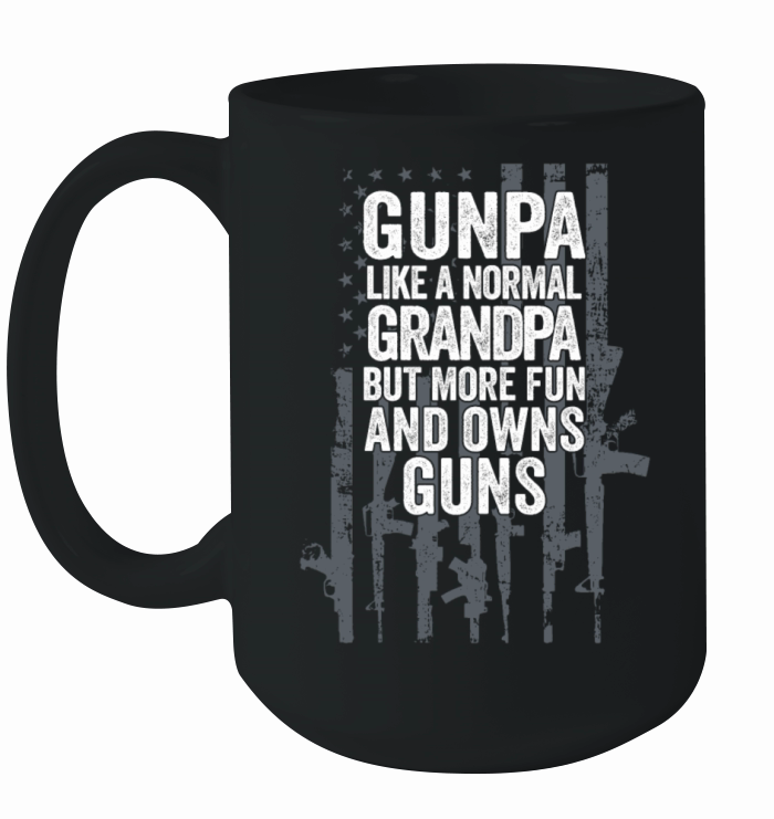Gunpa Like A Normal Grandpa Fun And Owns Guns Ceramic Mug