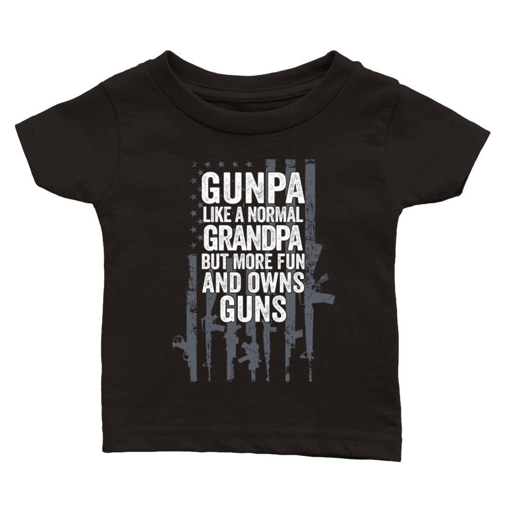 Gunpa Like A Normal Grandpa Fun And Owns Guns Classic Baby Crewneck T-shirt