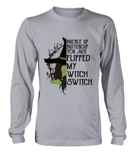 Buckle Up Buttercup You Just Flipped Long sleeved Unisex