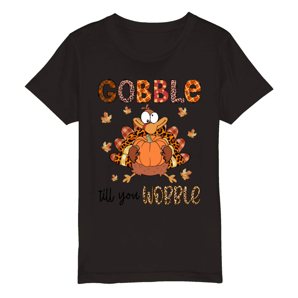 Gobble Till You Wobble Organic Kids Crewneck T-shirt