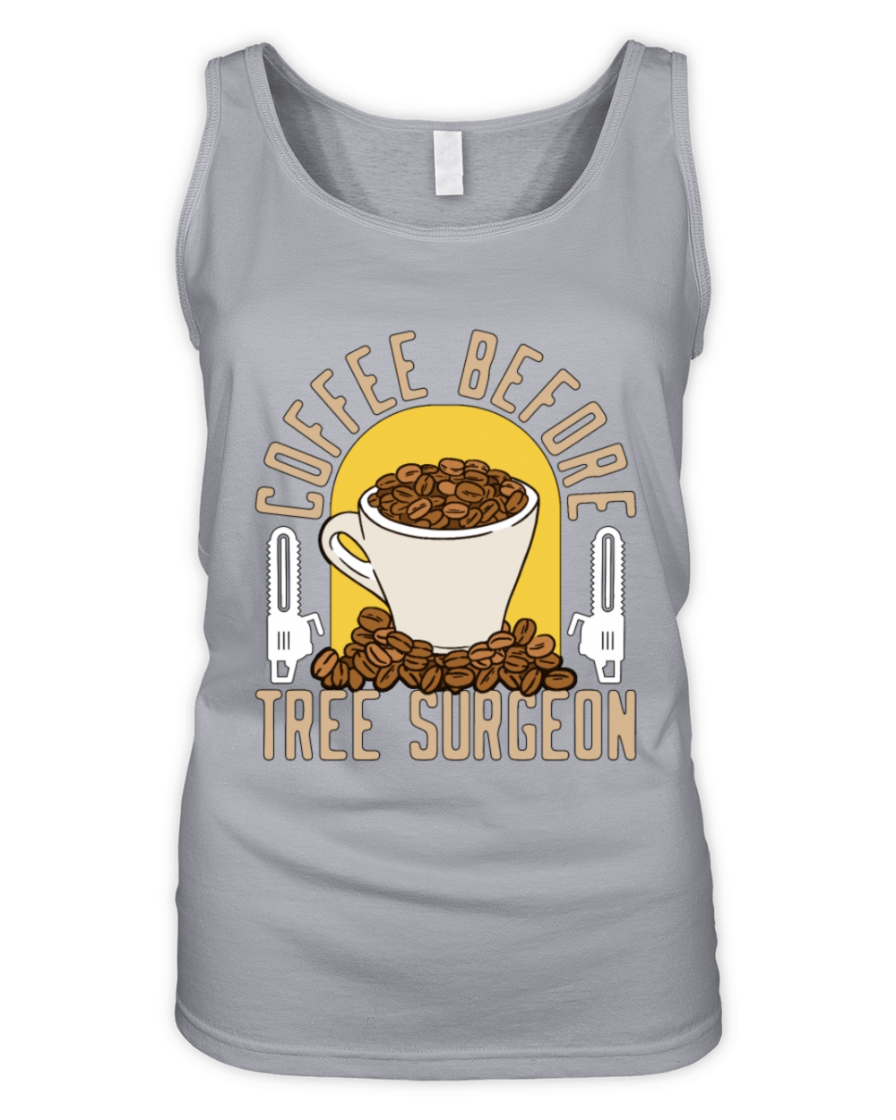 Tree Surgeon Coffee Before Woodworker Coffee Lover Organic Women's Tank Top