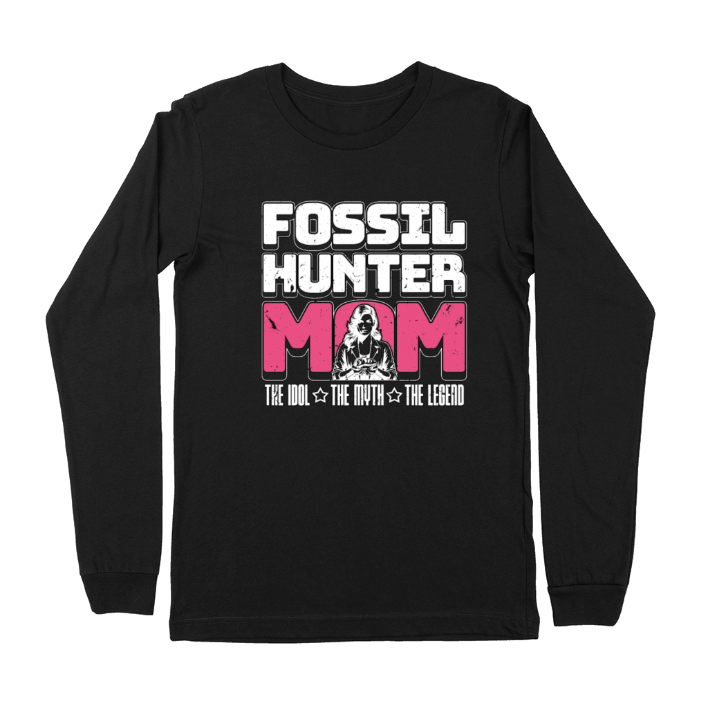 Fossil Hunter Mom The Idol The Myth The Geologist Premium Long Sleeve