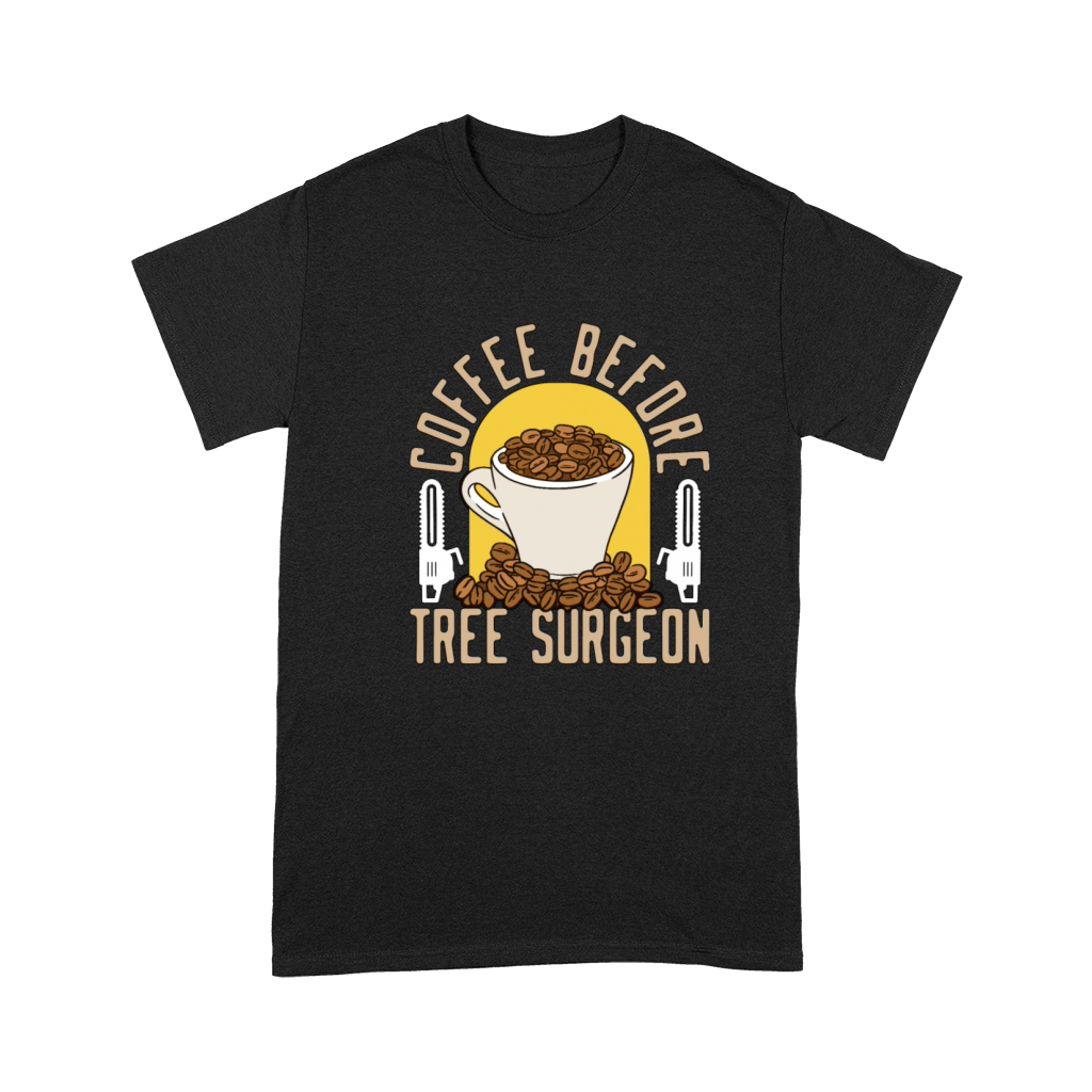 Tree Surgeon Coffee Before Woodworker Coffee Lover Premium T-shirt