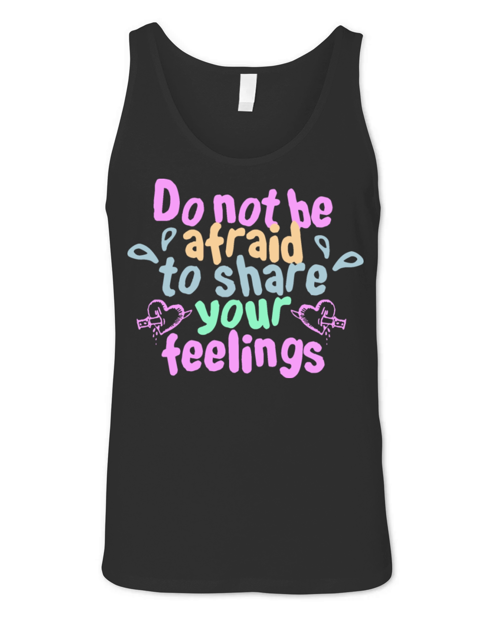 do not be afraid to share your feeling Unisex Jersey Tank