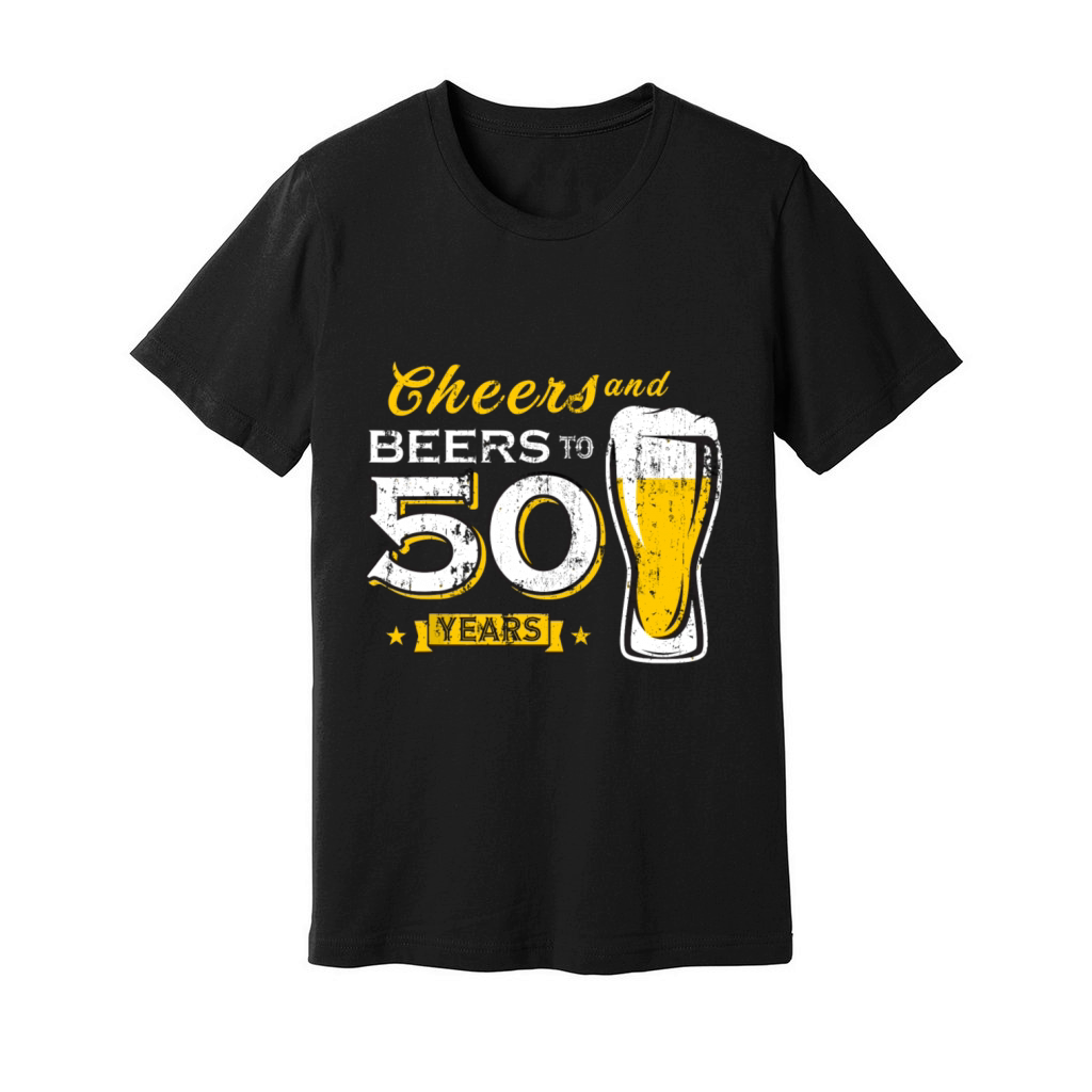 Cheers And Beers To 50 Years 50th Funny Birthday Unisex Jersey Tee