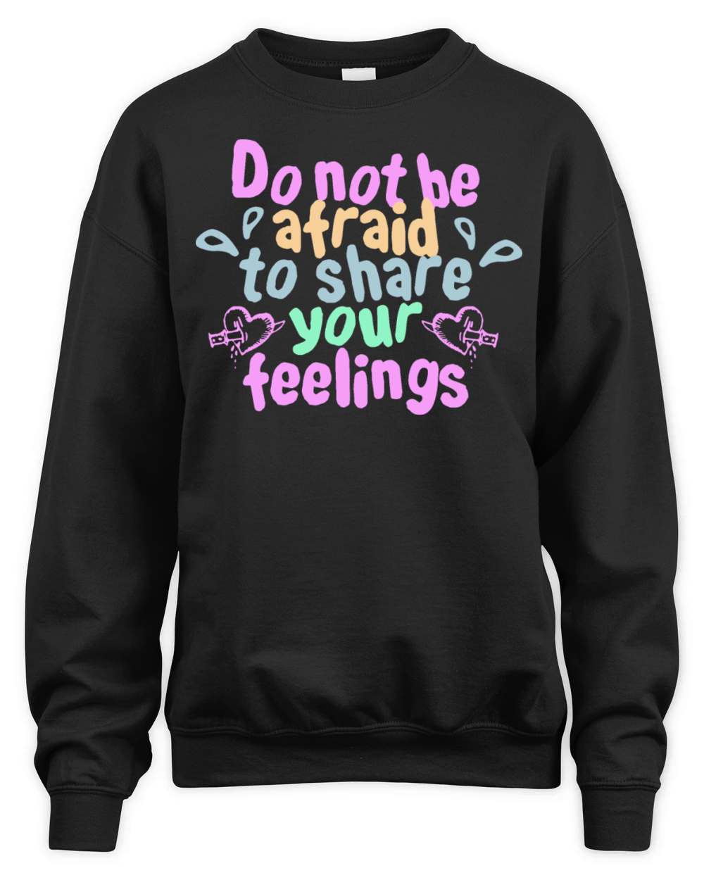 do not be afraid to share your feeling Unisex Premium Crewneck Sweatshirt