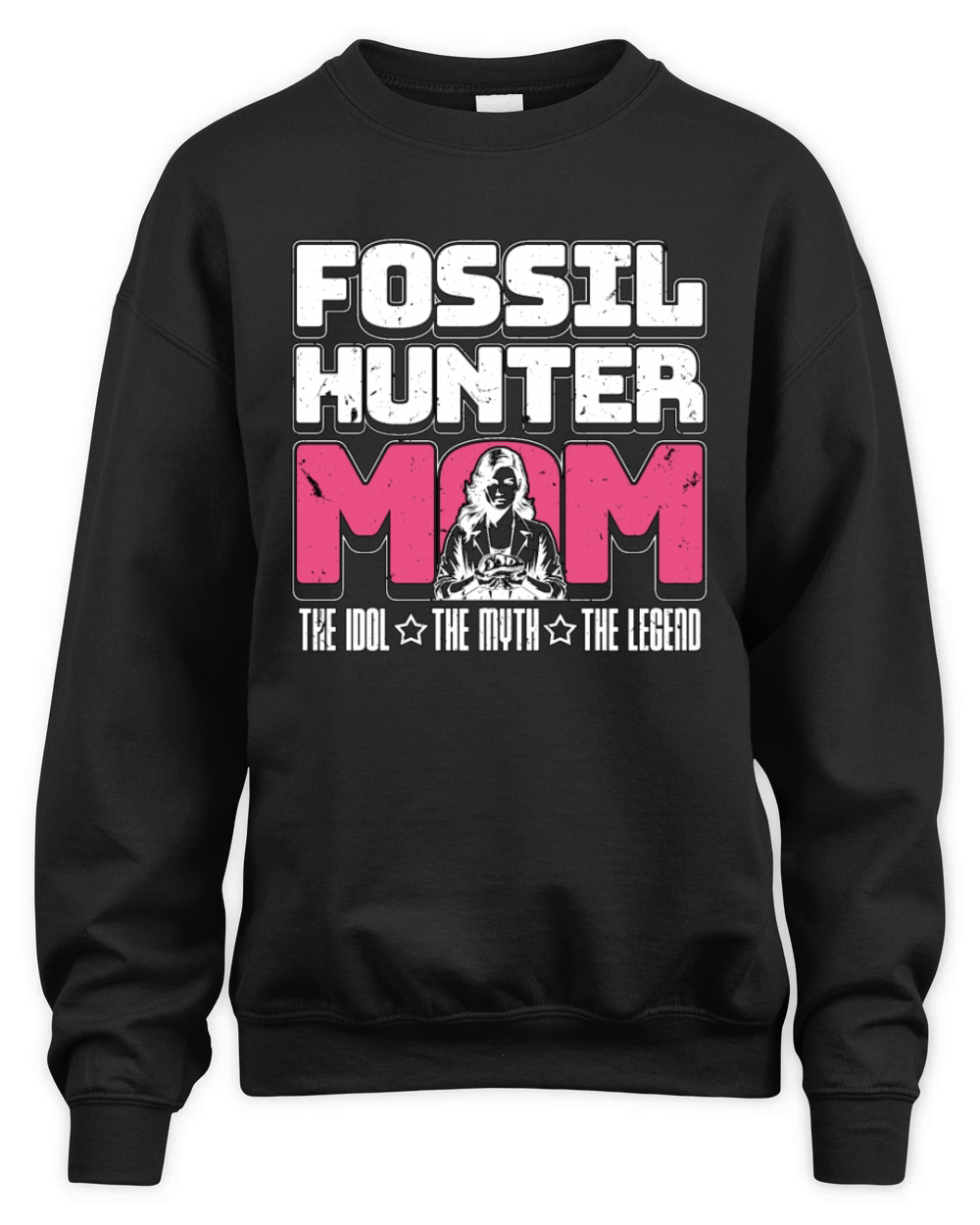 Fossil Hunter Mom The Idol The Myth The Geologist Unisex Premium Crewneck Sweatshirt