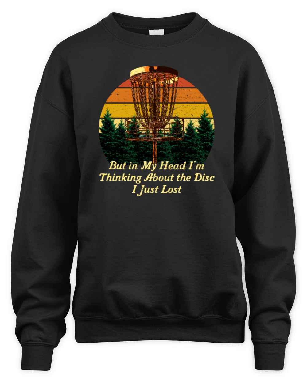 Thinking About the Disc I Lost Disc Golf Funny Gol Unisex Premium Crewneck Sweatshirt