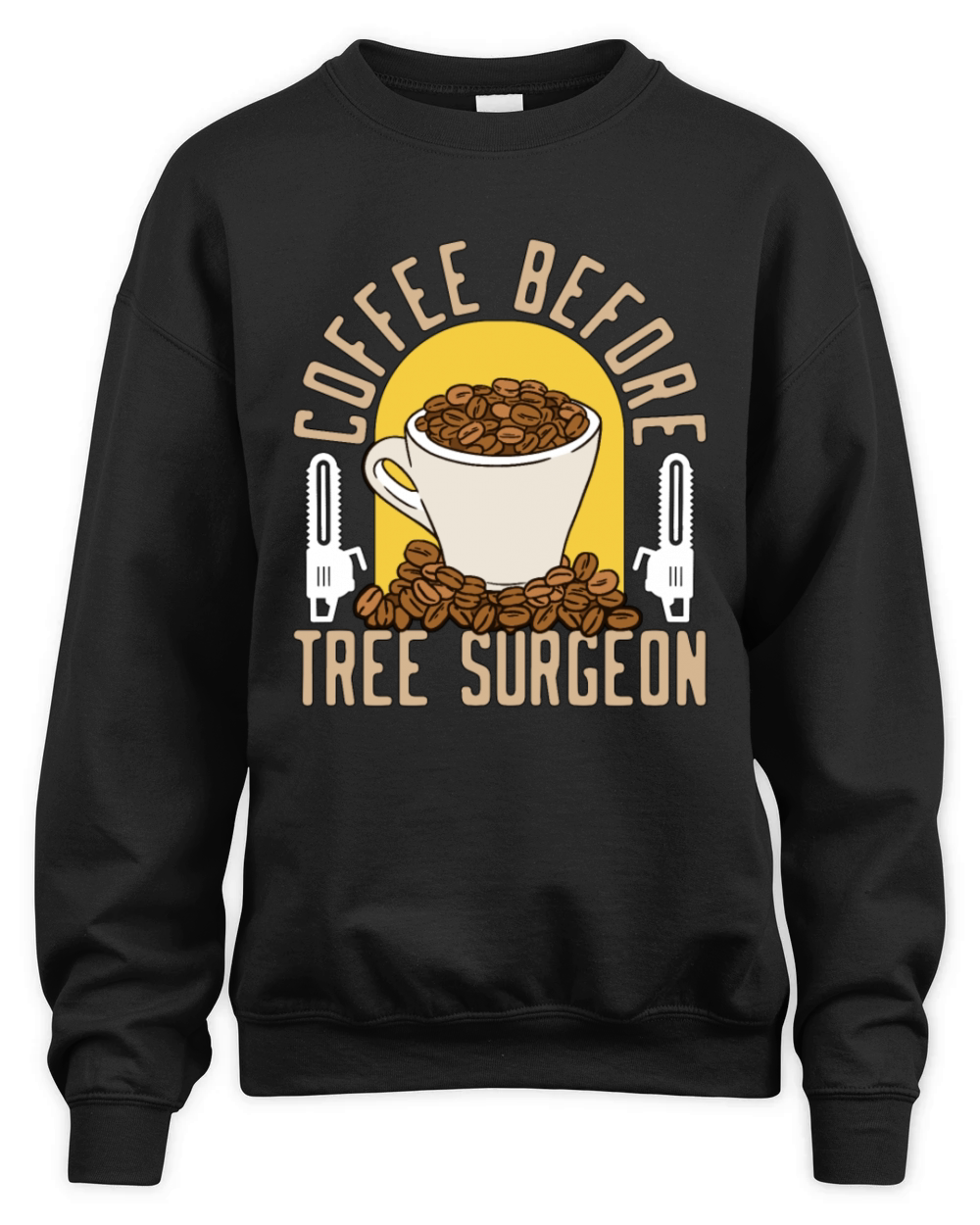 Tree Surgeon Coffee Before Woodworker Coffee Lover Unisex Premium Crewneck Sweatshirt
