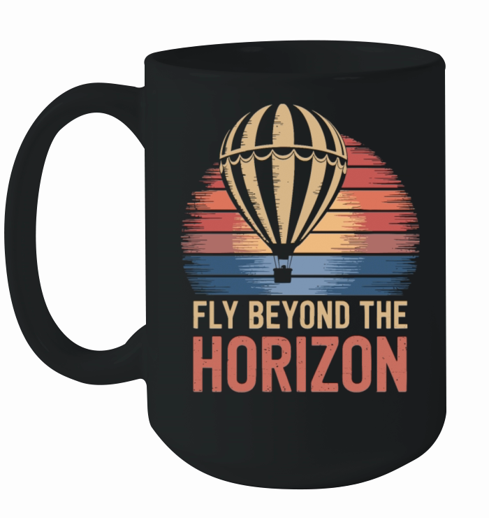 Fly Beyond The Horizon Hot Air Balloon Inspiration Ceramic Mug