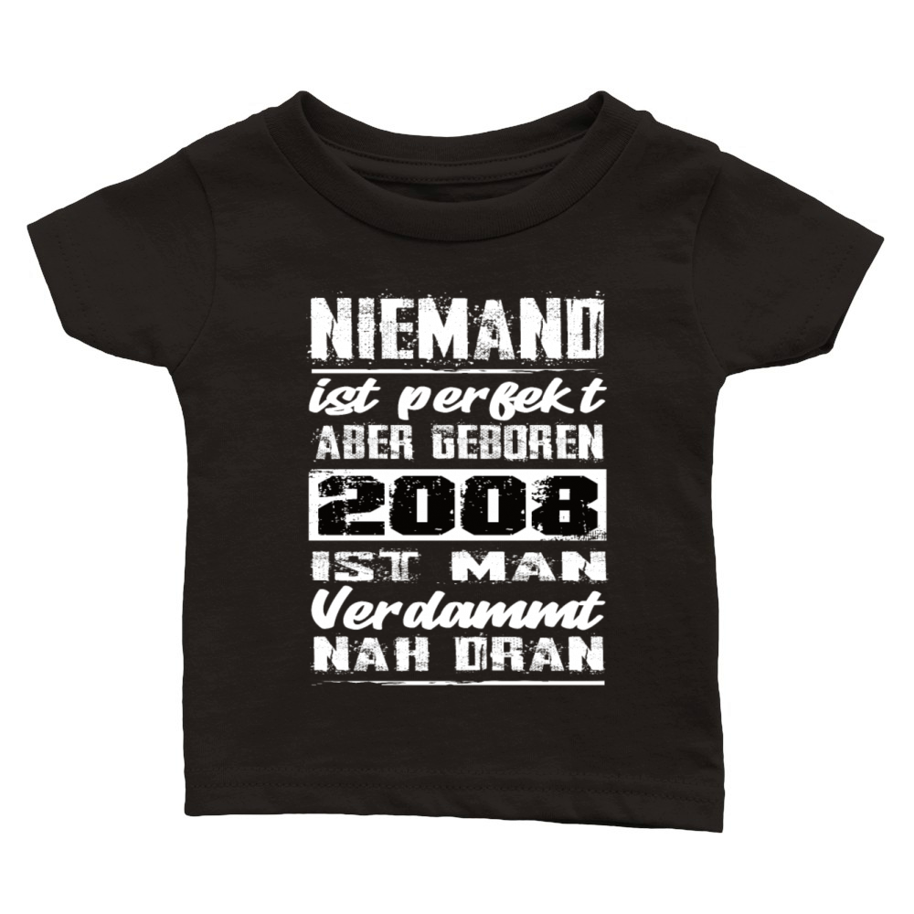 Nobody Is Perfect But Born 2008 Birthday Classic Baby Crewneck T-shirt