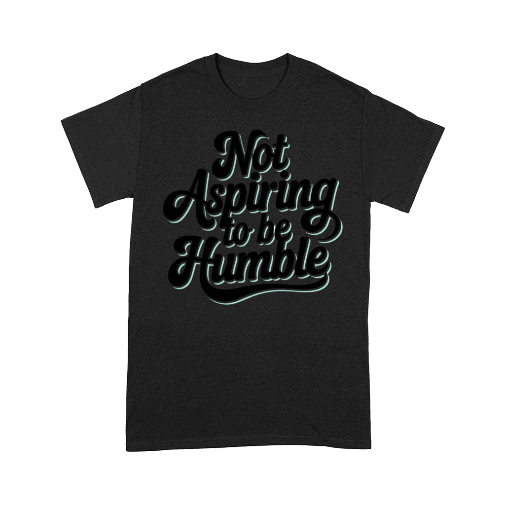 not aspiring to be humble kamala harris quote kama Comfort T-shirt
