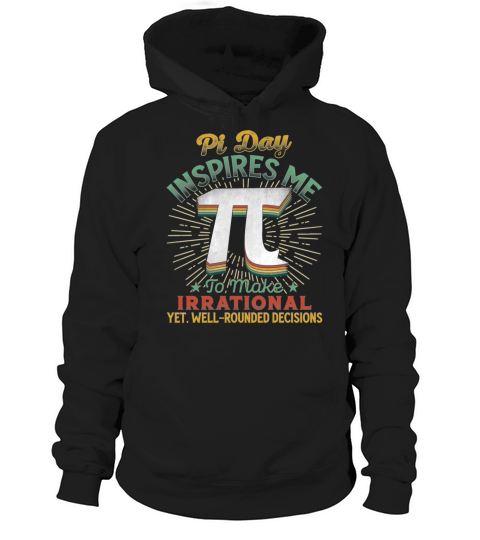Pi Day Inspires Me To Make Irrational Vintage Math Hoodie Unisex