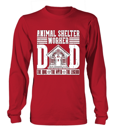 Animal Shelter Worker Dad The Idol Animal Lover Long sleeved Unisex