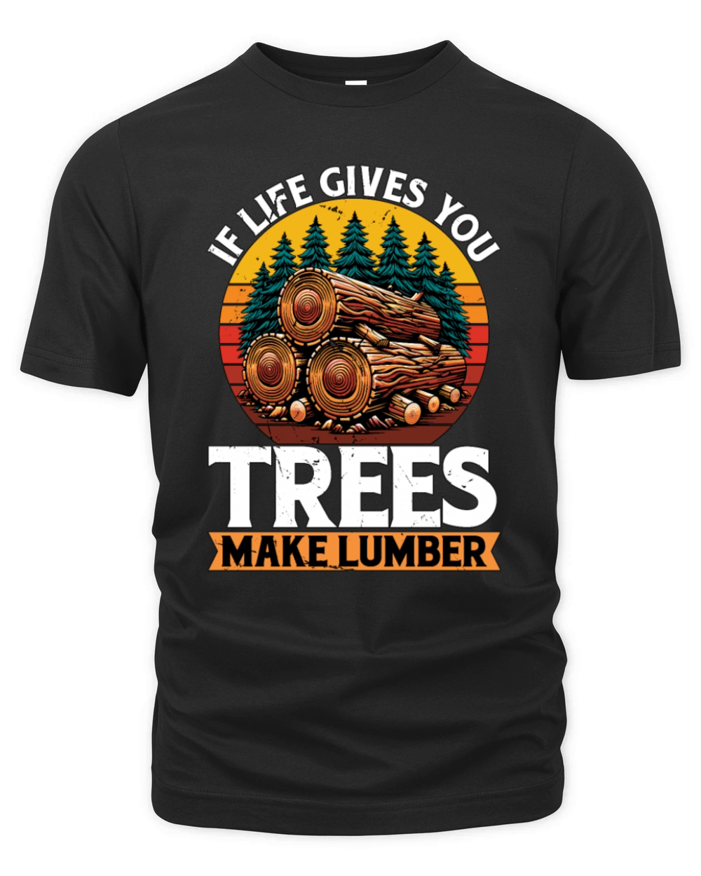 Logging If Life Gives You Trees Arborist Logger Organic Unisex T-shirt