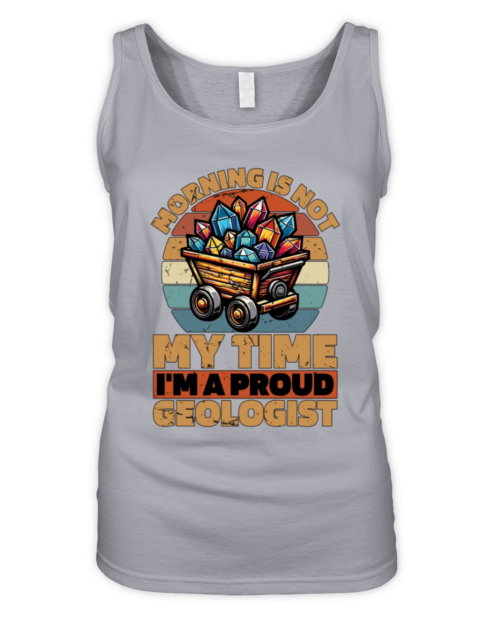 Geologist Morning Is Not My Time Im Geoscientist Organic Women's Tank Top