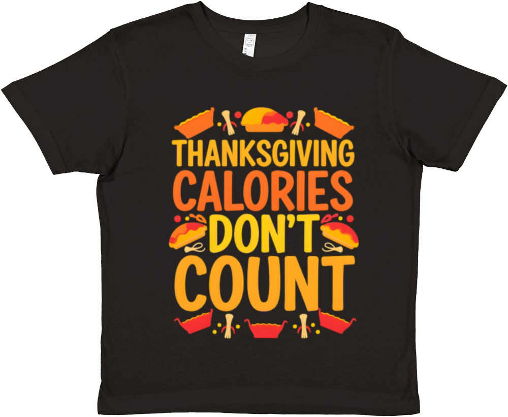 Thanksgiving Calories Don’t Count Funny Premium Kids Crewneck T-shirt
