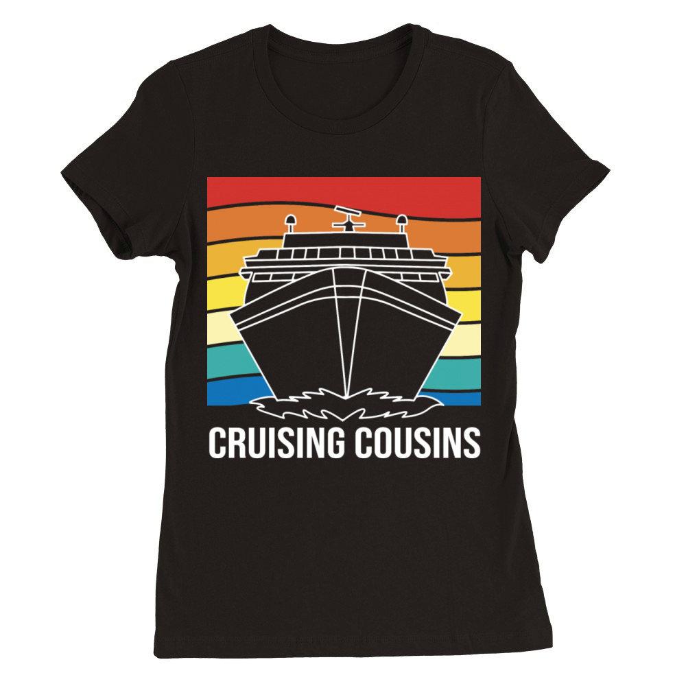 Family Trip Cruise Vacation Cruising Cousins Premium Womens Crewneck T-shirt