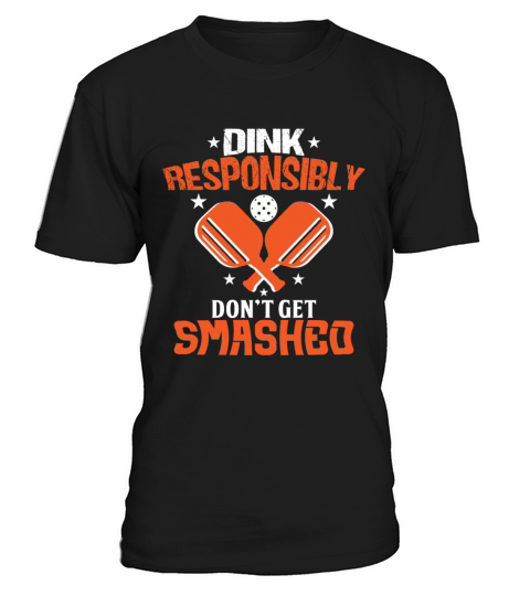 Dink Responsibly Funny For Pickleball Player T-Shirt Unisex