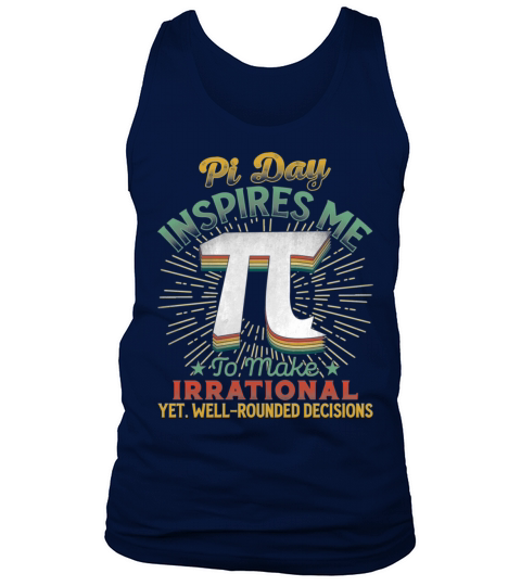 Pi Day Inspires Me To Make Irrational Vintage Math Tank Top Unisex