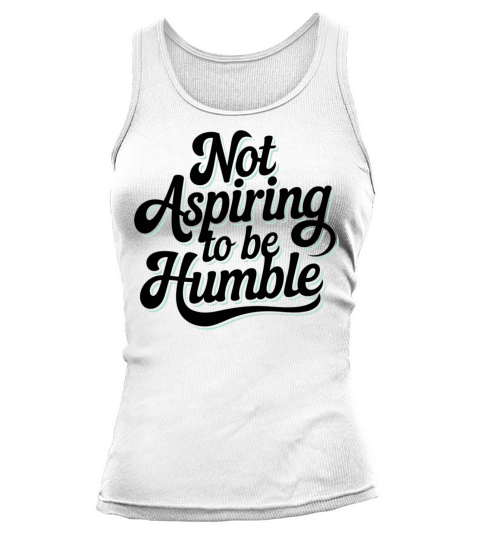 not aspiring to be humble kamala harris quote kama Tank top Woman