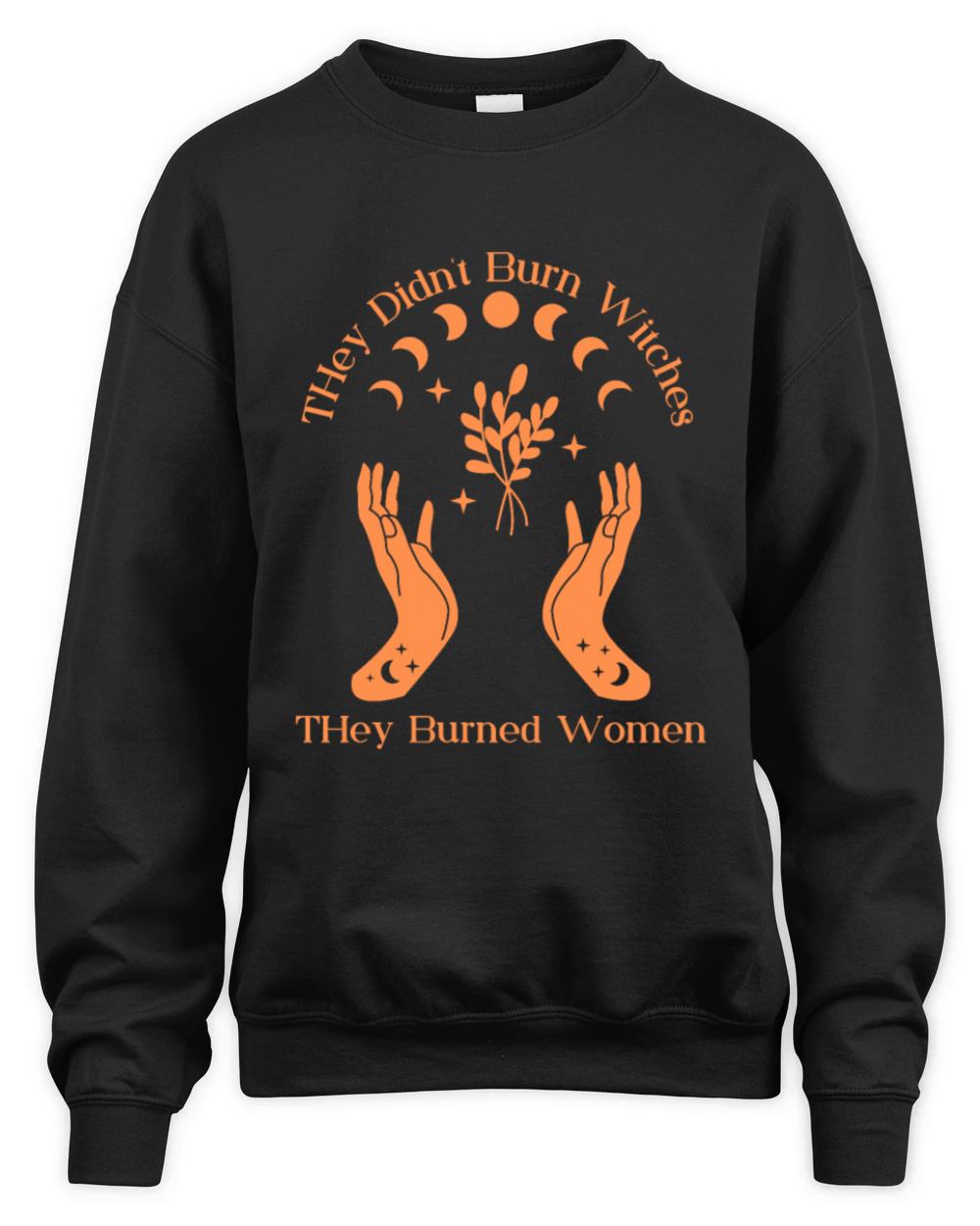 they didn t burn witches they burned women Unisex Premium Crewneck Sweatshirt