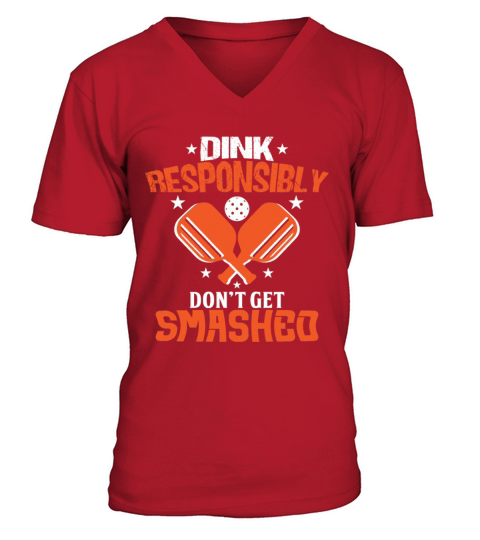 Dink Responsibly Funny For Pickleball Player V-Neck T-shirt