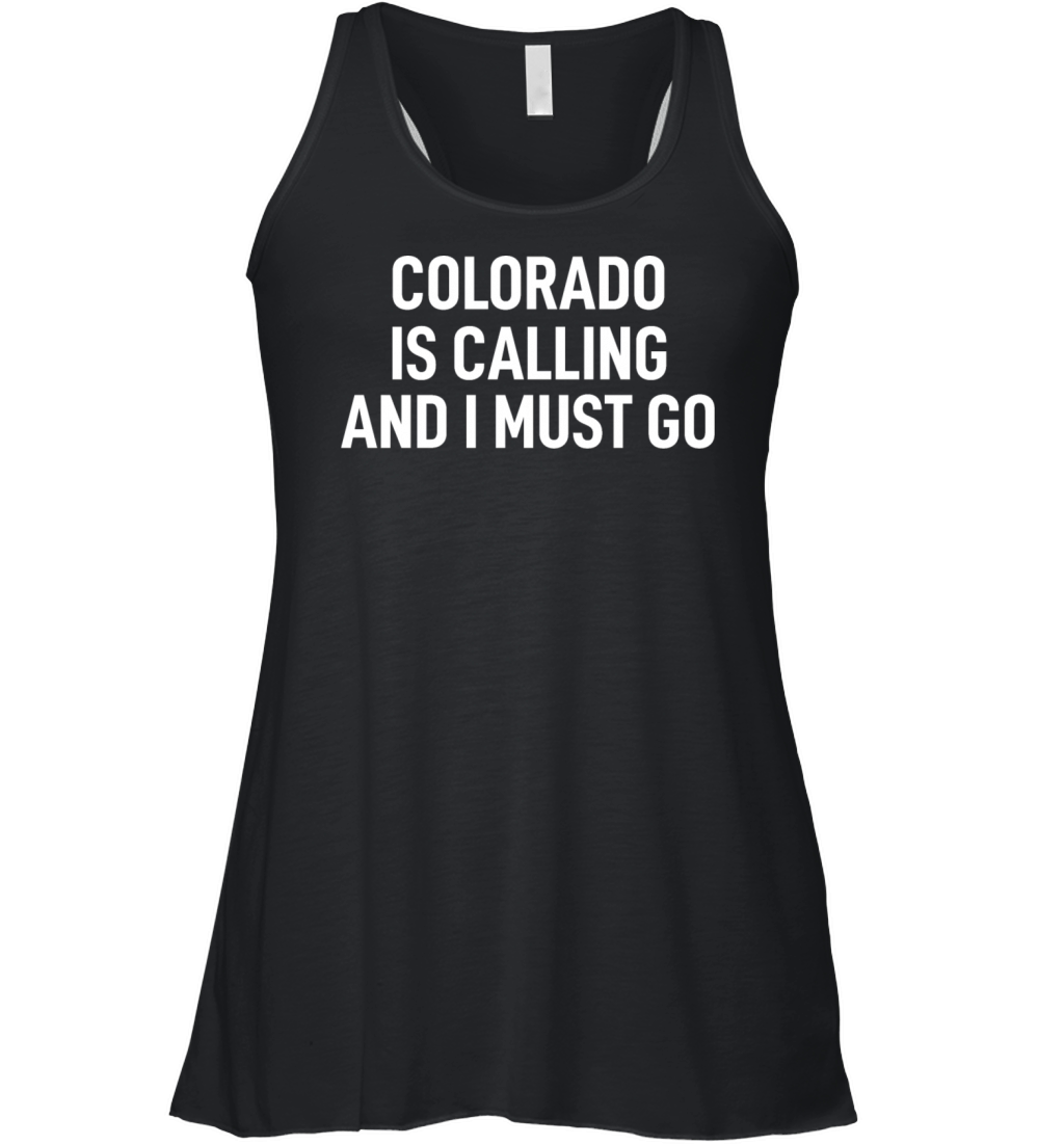Colorado Is Calling And I Must Go Women's Flowy Tank Top