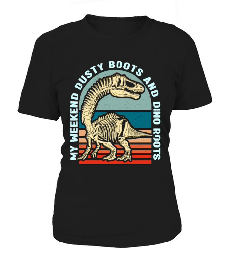 Fossil Hunter My Weekend Dusty Boots Geologist Women's T-Shirt
