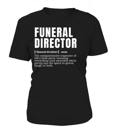 Funny Funeral Director Definition Occupation Women's T-Shirt