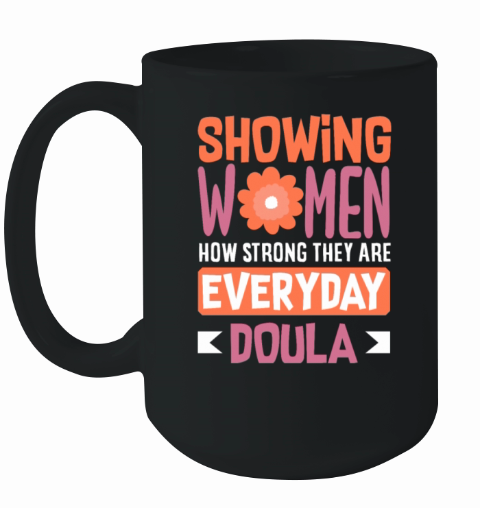 Doula Gift Doula Life Doulas Ceramic Mug