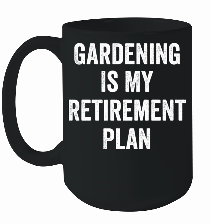 Gardening Is My Retirement Plan Vintage Ceramic Mug