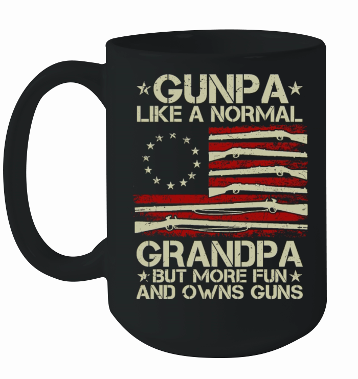 Gunpa Like A Normal Grandpa Fun And Owns Guns Ceramic Mug