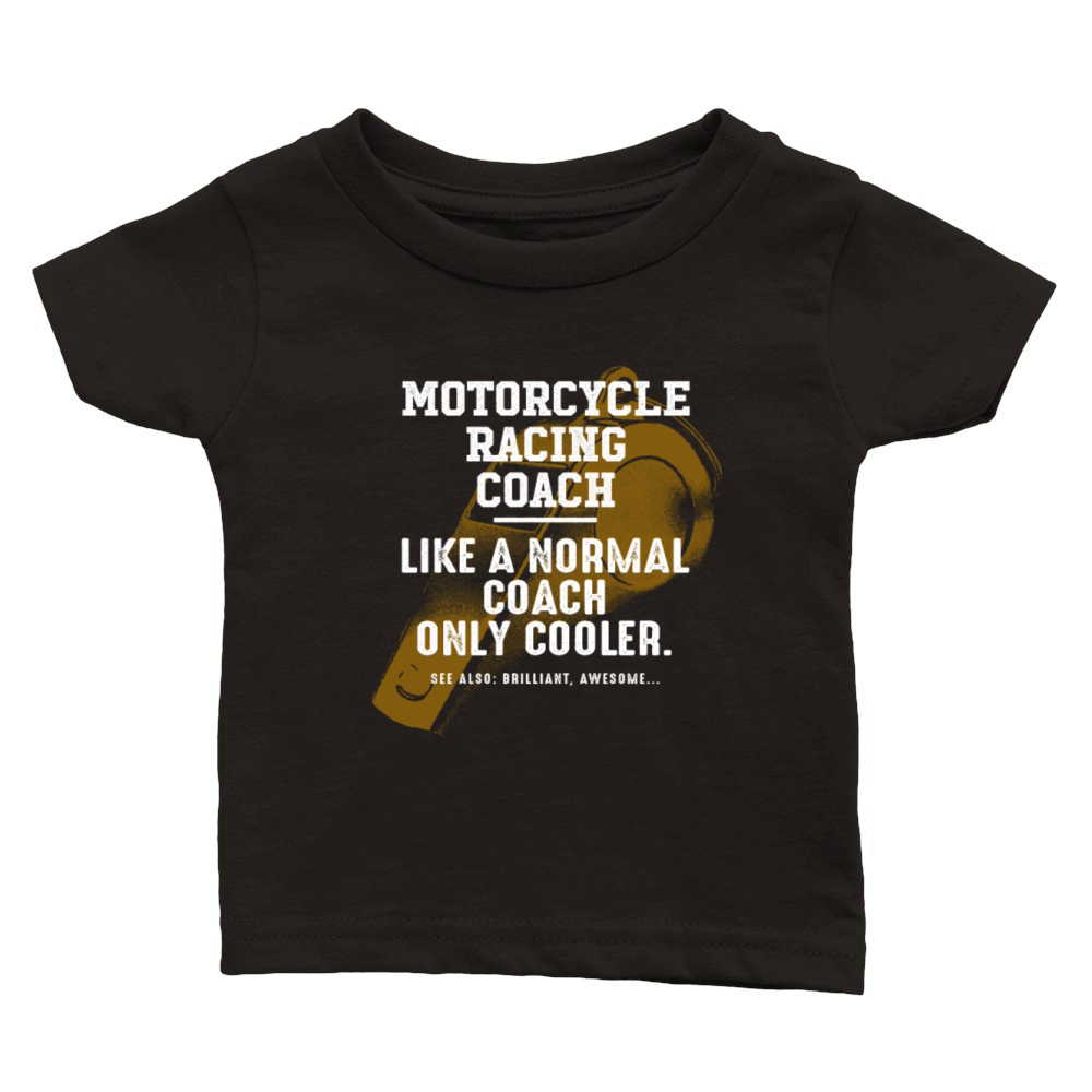Motorcycle Racing Coach Like a Normal Coach Motocr Classic Baby Crewneck T-shirt