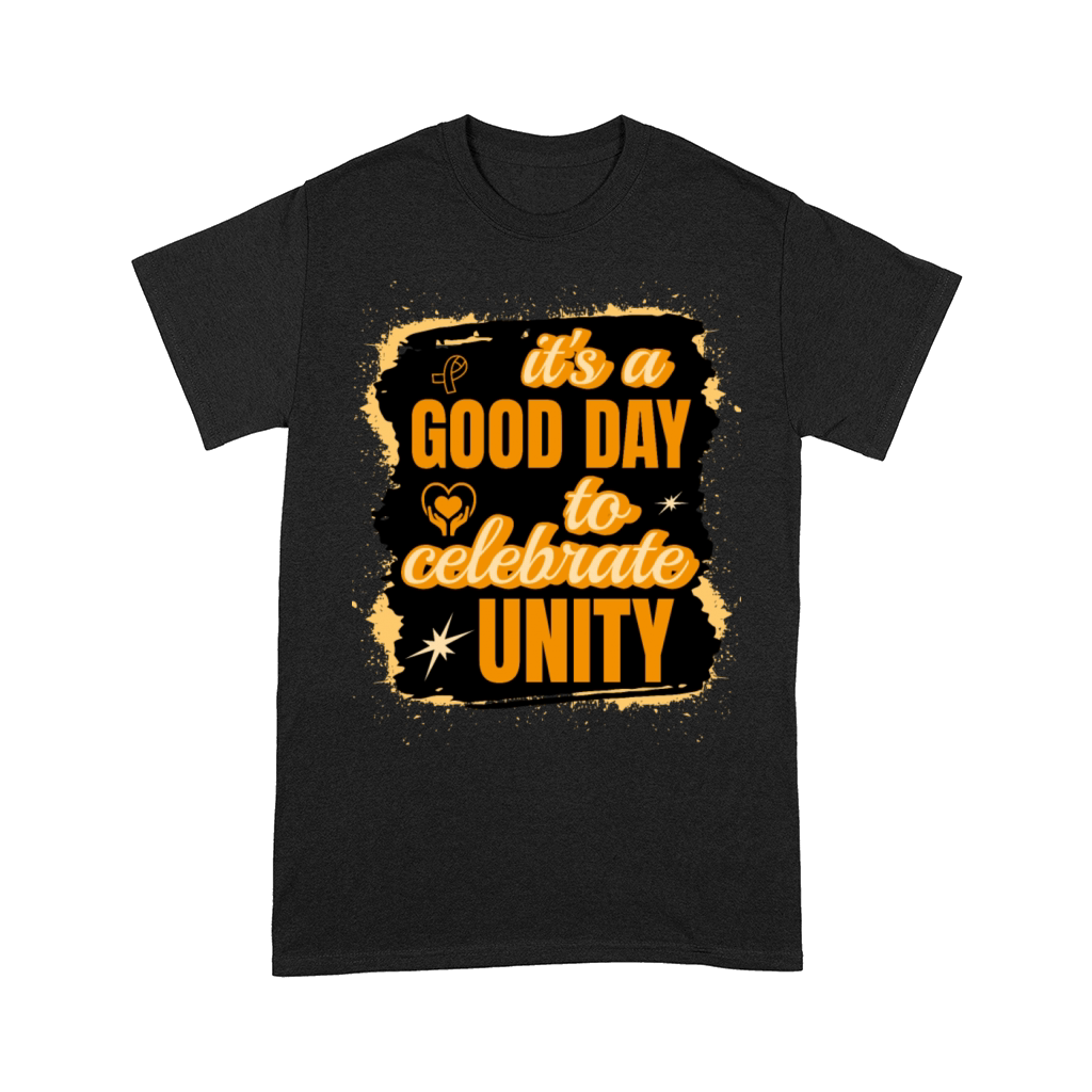 Its A Good Day To Celebrate Unity Spread Kindness Comfort T-shirt